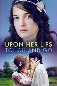 Upon Her Lips: Touch and Go movie poster