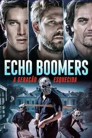 Poster do filme Echo Boomers: A Geração Esquecida