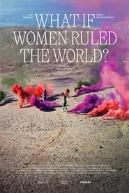 What if Women Ruled the World? movie poster