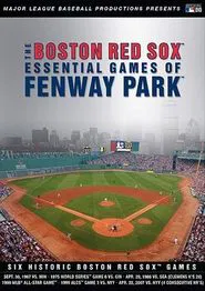 The Boston Red Sox: Essential Games of Fenway Park tv show poster