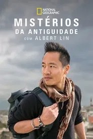 Poster da série Mistérios da Antiguidade com Albert Lin