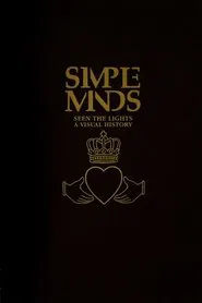 Simple Minds: Seen The Lights (A Visual History) movie poster