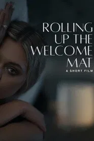 Poster do filme Rolling Up the Welcome Mat (A Short Film)