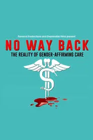 No Way Back: The Reality of Gender-Affirming Care movie poster