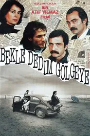 Bekle Dedim Gölgeye movie poster