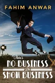Fahim Anwar: There's No Business Like Show Business movie poster