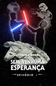 Poster do filme Console Wars - Sem Nenhuma Esperança