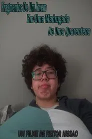 Fragmentos De Um Jovem Em Uma Madrugada de Uma Quarentena movie poster