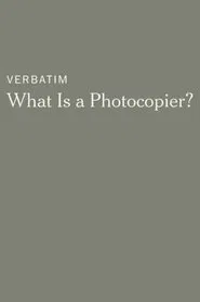 Verbatim: What Is a Photocopier? movie poster