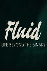 Fluid: Life Beyond the Binary movie poster
