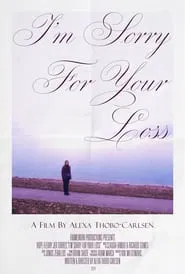 I'm Sorry For Your Loss movie poster