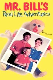 Mr. Bill's Real Life Adventures movie poster