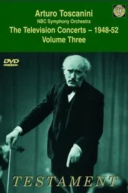 Toscanini Volume Three The Television Concerts (1948-52) movie poster