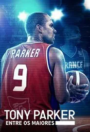 Poster do filme Tony Parker - Entre os Maiores
