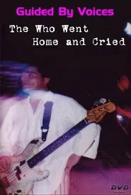 Guided By Voices: The Who Went Home and Cried movie poster