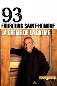 93, Faubourg Saint-Honoré : la crème de la crème movie poster