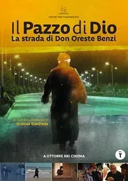 Il pazzo di Dio - La strada di Don Oreste Benzi movie poster