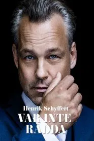 Henrik Schyffert: Don't Be Afraid movie poster