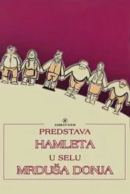 A Performance of Hamlet in the Village of Mrdusa Donja movie poster