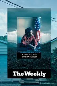 Poster da série The Weekly: A História Por Trás Da Notícia