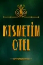 Kısmetim Otel tv show poster