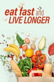 Eat, Fast and Live Longer movie poster