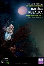 The Metropolitan Opera: Rusalka movie poster