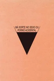 Poster do filme Má Sorte no Sexo ou Pornô Acidental