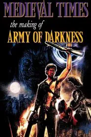 Medieval Times: The Making of Army of Darkness movie poster