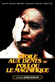 Étoile aux dents ou Poulou le magnifique movie poster