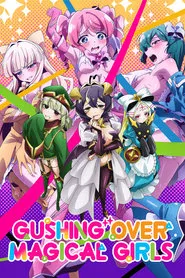 Gushing Over Magical Girls tv show poster