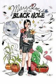 Marvelous and the Black Hole movie poster