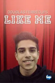 Douglas Ferregui's Like Me tv show poster