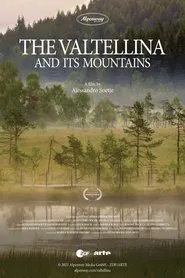 The Valtellina and its Mountains movie poster