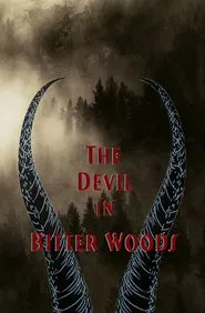 The Devil in Bitter Woods movie poster