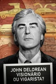 Poster do filme John DeLorean: Visionário ou Vigarista?