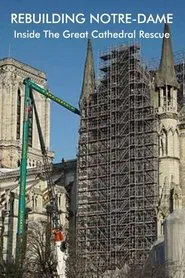 Poster do filme Rebuilding Notre-Dame: Inside the Great Cathedral Rescue