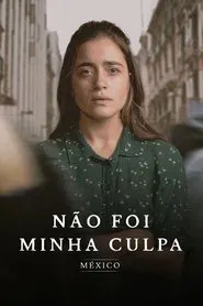 Poster da série Não Foi Minha Culpa: México