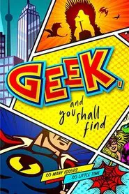 Poster do filme Geek, and You Shall Find