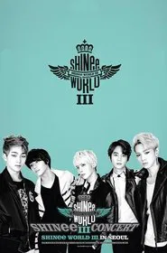 Poster do filme SHINee CONCERT "SHINee WORLD III"