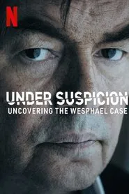 Under Suspicion: Uncovering the Wesphael Case tv show poster