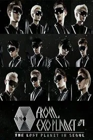 EXO Planet #1 - THE LOST PLANET in SEOUL movie poster