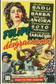 Felipe fue desgraciado movie poster