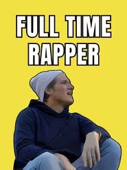Full Time Rapper movie poster