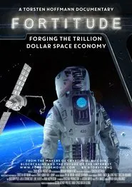 Fortitude: Forging the Trillion Dollar Space Economy movie poster