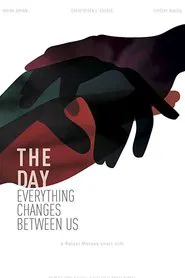 The Day Everything Changes Between Us movie poster