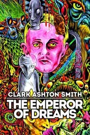 Clark Ashton Smith: The Emperor of Dreams movie poster