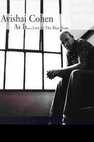 Avishai Cohen - As Is...Live at the Blue Note movie poster