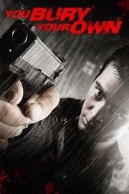 You Bury Your Own movie poster