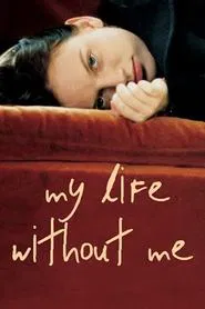 My Life Without Me movie poster